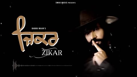 Babbu Maan - Zikar Full Song 2024 - Latest Punjabi Song 2024