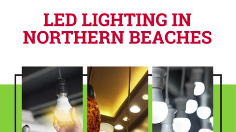 Efficient LED Lighting in Northern Beaches: Enhance Your Environment with Modern Illumination