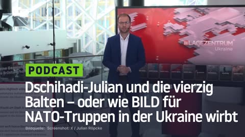 Dschihadi-Julian und die vierzig Balten – oder wie BILD für NATO-Truppen in der Ukraine wirbt