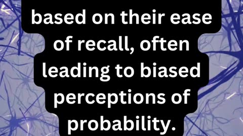 The "availability heuristic" influences...