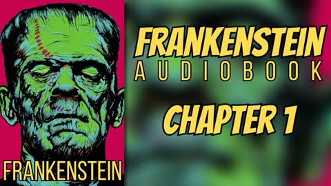 FRANKENSTEIN: CHAPTER 1 by Mary Shelley (Audiobook)