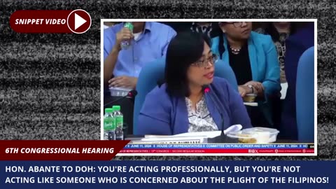 Hon. Abante to DOH: You're acting professionally, but you're not acting like someone who is concerned about the plight of the Filipinos! | 6th CH - 061124