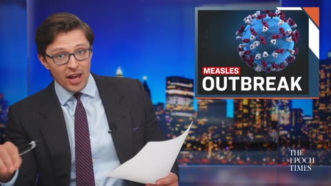 Outbreak of Measles Across US, CDC Reports 100% Spike in Cases (Epoch Times - June 2024)