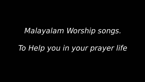 Malayalam Christian Worship songs with lyrics.