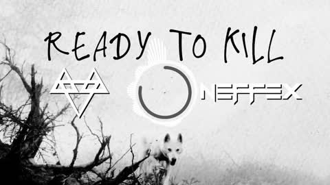 NEFFEX - Ready To Kill
