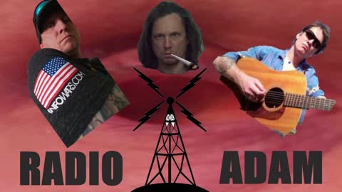 Radio Adam Ep 18 - Monday, Nov 22, 2021