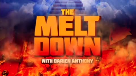 The Meltdown with Darien Anthony Ep.1: Welcome to the Meltdown