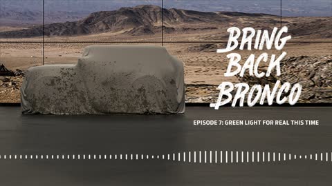 Bring Back Bronco Podcast Episode 7 – Green Light – 2010 to 2017 Ford