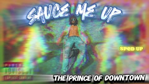 Sauce me up | Sped Up | Prince Tape