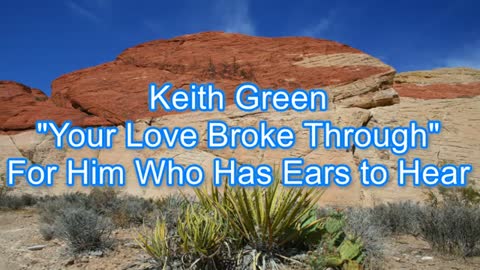 Keith Green - Your Love Broke Through #372