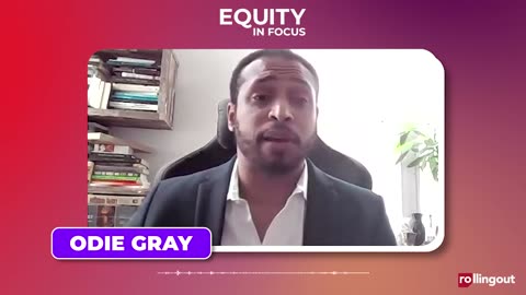 Equity in Focus - Odie Gray