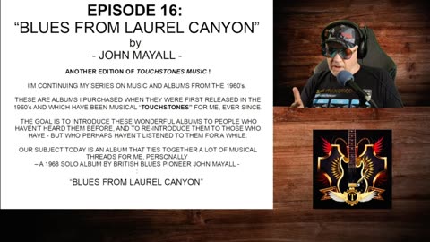 EPISODE 16: BLUES FROM LAUREL CANYON