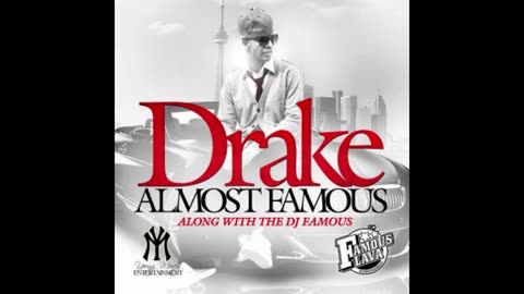 DJ Famous & Drake - Almost Famous Mixtape