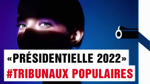 "Présidentielle 2022" #TribunauxPopulaires