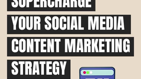 Supercharge Your Social Media Content Marketing Strategy