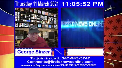 FIREFOXNEWS ONLINE™ March 11Th, 2021 Broadcast
