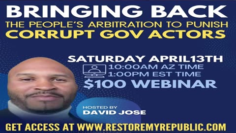 4-13 Bringing Back The People’s Arbitration To Punish Corrupt Gov Actors Webinar