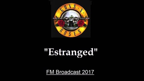 Guns N' Roses - Estranged (Live in New York City 2017) FM Broadcast