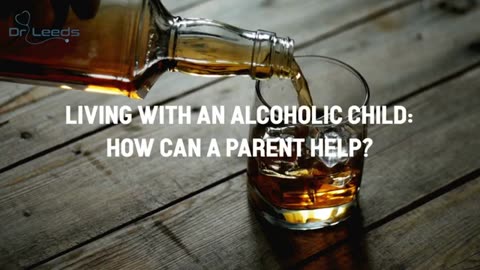 Living with an Alcoholic Child: How Can a Parent Help