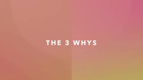 The three whys