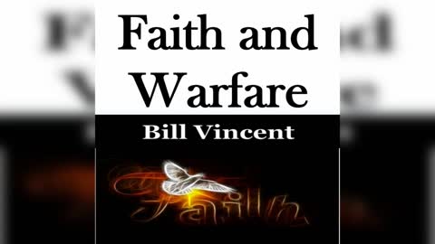 FAITH AND WARFARE BY BILL VINCENT X2