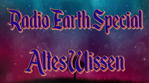 Radio Earth Special - Altes Wissen - Folge 14