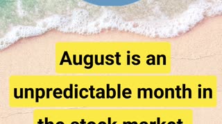 How do the Stock Markets perform in the Month of August?