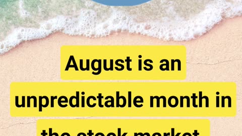 How do the Stock Markets perform in the Month of August?