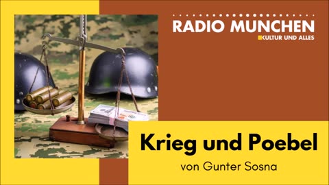 Krieg und Poebel - von Gunter Sosna - Radio München
