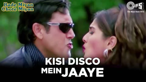 Kisi Disco Mein Jaaye | Udit Narayan | Alka Yagnik | Bade Miyan Chote Miyan | 1998