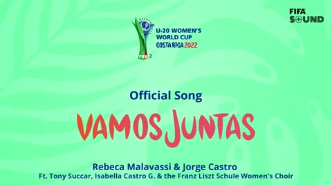Vamos Juntas - Official Song of the FIFA U-20 Women's World Cup Costa Rica 2022