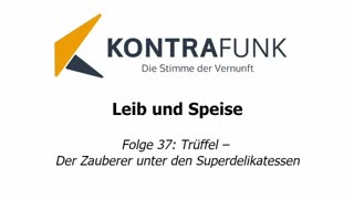 Leib und Speise - Folge 37: Trüffel – Der Zauberer unter den Superdelikatessen