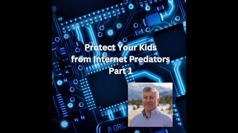 Protect Your Children from Internet Predators Part 1