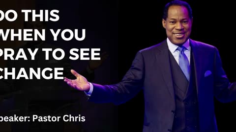 Do This When You Pray To See Change | Pastor Chris