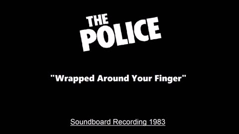 The Police - Wrapped Around Your Finger (Live in Oakland, California 1983) Soundboard