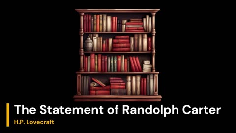 The Statement of Randolph Carter - H.P. Lovecraft