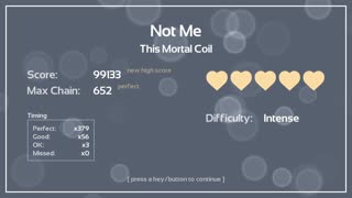 Melody's Escape to, "Not Me", by This Mortal Coil.