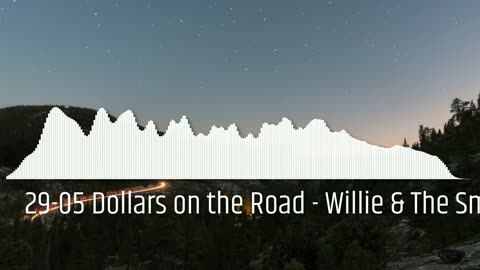 29-05 Dollars on the Road - Willie & The Smilers