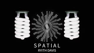 S P A T I A L - Ryith Davis (Visualizer Edition)