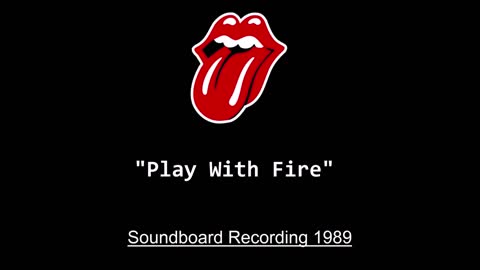 The Rolling Stones - Play With Fire (Live in Montreal 1989) Soundboard