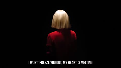 Freeze you out -Sia