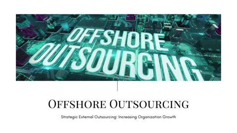 Strategic Foreign Outsourcing: Boosting Business Growth