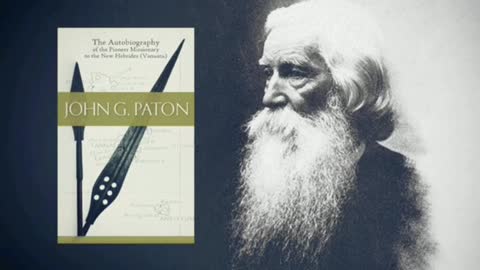 You Will Be Eaten by Cannibals! Lessons from the Life of John G. Paton By John Piper