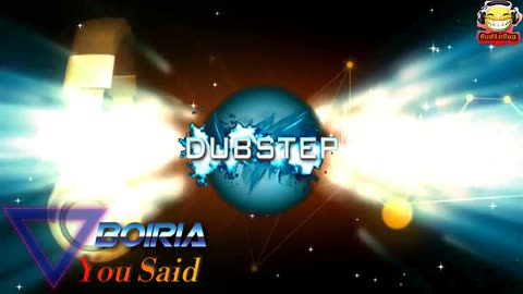 Boiria You Said DUBSTEP NO COPYRIGHTS #nc #nocopyrights #dubstep #audiobug71