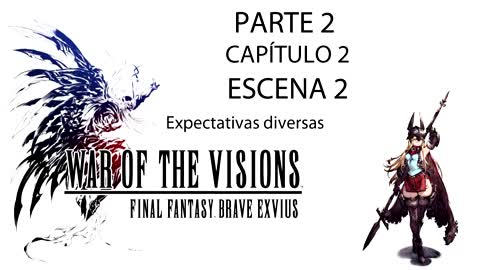 War of the Visions FFBE Parte 2 Capítulo 2 Escena 2 (Sin gameplay)