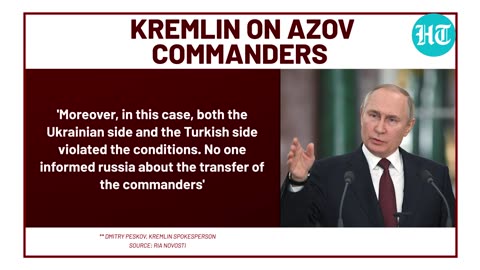 'Explain To Us Why': Angry Russia Blasts Erdogan After Turkey Frees Ukrainian Commanders