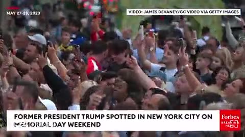 Trump arrives in NYC for Memorial Day weekend and is greeted by loud cheering.