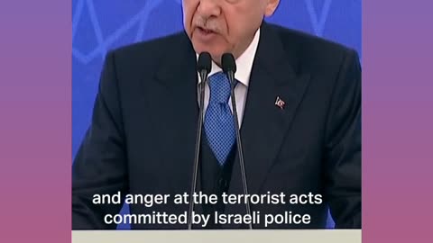 Turkish President condemn the attack by Israel's forces on the Muslims at Al Aqsa Mosque