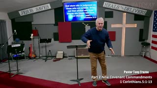 Part 2 New Covenant Commandments (Pastor Tony Frazee) Gateway Bible Church 10am 2023-02-26
