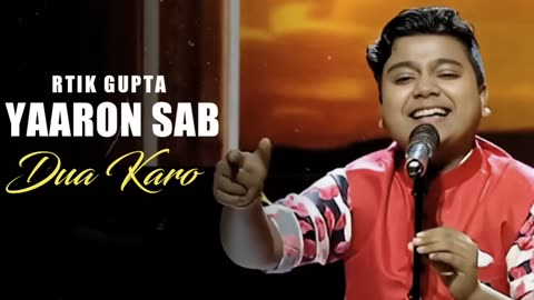 Yaaron Sab dua karo milke faryaad karo ritik gupta song